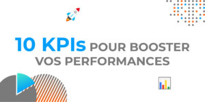 10 KPIs pour booster votre performance commerciale et marketing