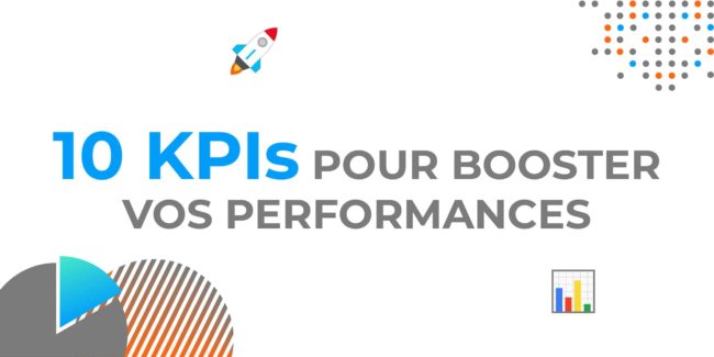 10 KPIs pour booster votre performance