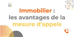 Immobilier : Les avantages de la mesure d’appels entrants